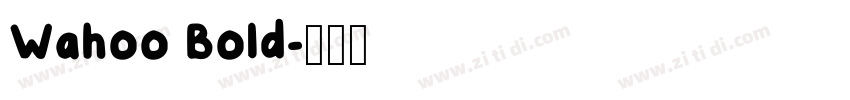 Wahoo Bold字体转换